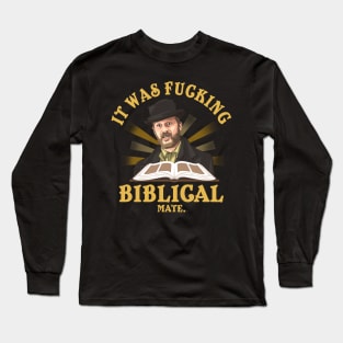 It Was Fucking Biblical Mate Long Sleeve T-Shirt